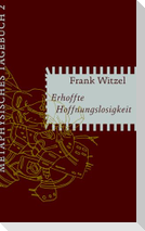 Erhoffte Hoffnungslosigkeit