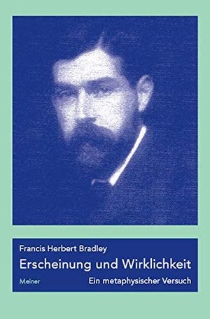 Bradley, Francis Herbert. Erscheinung und Wirklich