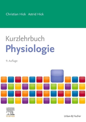 Hick, Christian / Astrid Hick (Hrsg.). Kurzlehrbuch Physiologie. Urban & Fischer/Elsevier, 2020.