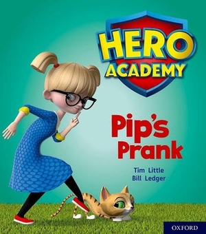 Little, Tim. Hero Academy: Oxford Level 1+, Pink Book Band: Pip's Prank. Oxford University Press, 2018.