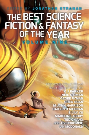 Beukes, Lauren / Paolo Bacigalupi. The Best Science Fiction and Fantasy of the Year, Volume Nine. Simon & Schuster UK Ltd, 2015.