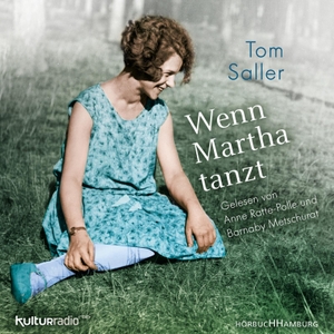 Saller, Tom. Wenn Martha tanzt - 6 CDs. Hörbuch Hamburg, 2019.