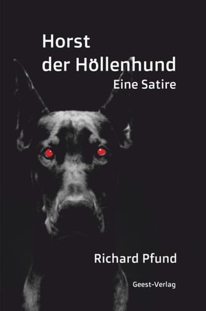Pfund, Richard. Horst der Höllenhund - Eine Satire. Geest-Verlag GmbH, 2026.
