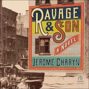 Charyn, Jerome. Ravage & Son. HighBridge Audio, 2023.