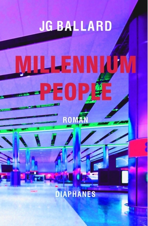 Ballard, J. G.. Millennium People. Diaphanes Verlag, 2018.