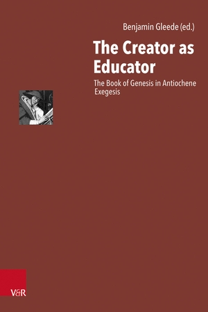 Gleede, Benjamin (Hrsg.). The Creator as Educator - The Book of Genesis in Antiochene Exegesis. Vandenhoeck + Ruprecht, 2026.