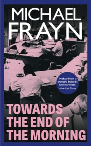 Frayn, Michael. Towards the End of the Morning (Valancourt 20th Century Classics). Valancourt Books, 2015.
