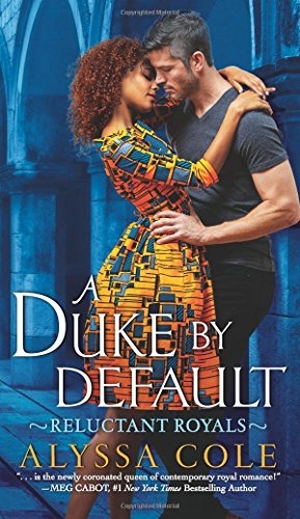 Cole, Alyssa. A Duke by Default - Reluctant Royals. HarperCollins, 2018.