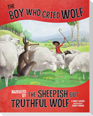 The Boy Who Cried Wolf, Narrated by the Sheepish But Truthful Wolf