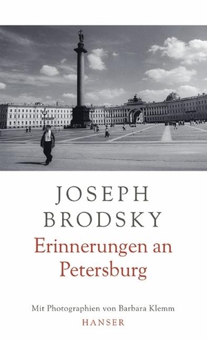 Brodsky, Joseph. Erinnerungen an Petersburg. Carl Hanser Verlag, 2003.