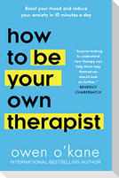 How to Be Your Own Therapist
