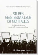 Sturer Gesetzesvollzug ist nicht alles