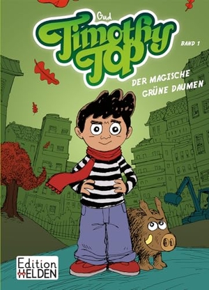 Gud. Timothy Top Band 1 - Der magische grüne Daumen. Edition Helden, 2022.