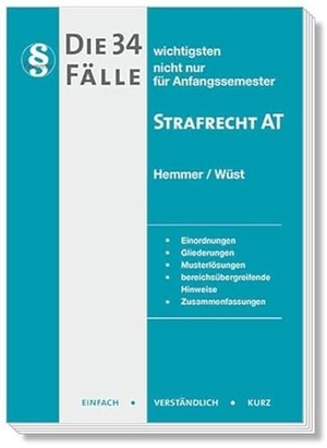 Hemmer, Karl-Edmund / Wüst, Achim et al. Die 34 wichtigsten Fälle Strafrecht AT - nicht nur für Anfangssemester. Hemmer-Wuest, 2024.