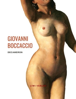 Boccaccio, Giovanni. Decameron. LIWI Literatur- und Wissenschaftsverlag, 2020.