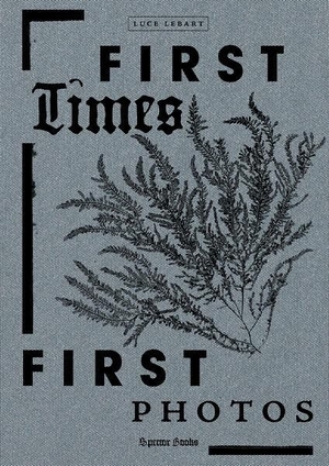 Gabriac, Amandine / Gandolfo, Jean-Paul et al. First Times / First Photos. Spector Books, 2026.