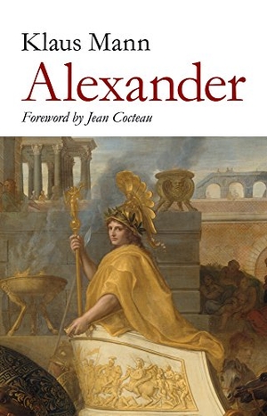 Mann, Klaus. Alexander. Hesperus Press, 2017.