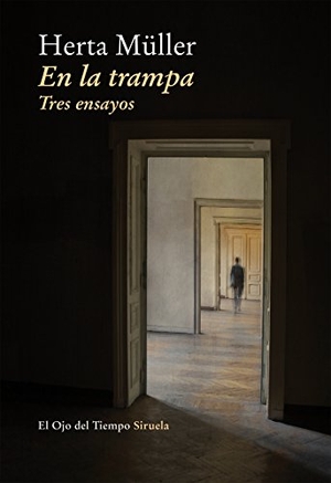 Müller, Herta. En la trampa : tres ensayos. Siruela, 2015.