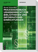Praxishandbuch Urheberrecht für Bibliotheken und Informationseinrichtungen