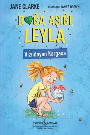 Clarke, Jane. Doga Asigi Leyla - Vizildayan Kargasa. Türkiye Is Bankasi Kültür Yayinlari, 2021.
