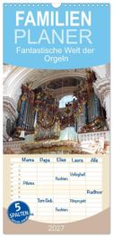 Familienplaner 2027 - Fantastische Welt der Orgeln mit 5 Spalten (Wandkalender, 21 x 45 cm) CALVENDO