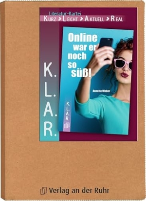 Weber, Annette. K.L.A.R. - Literatur-Kartei: Online war er noch so süß!. Verlag an der Ruhr GmbH, 2018.