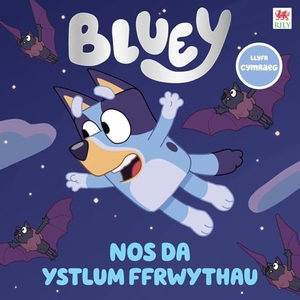 Bluey. Blwi - Nos Da Ystlum Ffrwythau!. Rily Publications Ltd, 2024.