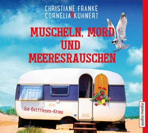 Kuhnert, Cornelia / Christiane Franke. Muscheln, Mord und Meeresrauschen - Ein Ostfriesen-Krimi. Audio Media, 2018.