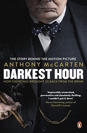 McCarten, Anthony. Darkest Hour - Official Tie-In for the Oscar-Winning Film Starring Gary Oldman. Penguin Books Ltd, 2017.