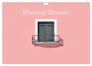Gregoropoulos, Mary. Minimal Burano (Wandkalender 2024 DIN A4 quer), CALVENDO Monatskalender - Minimalismus und Farben in Burano. Calvendo, 2023.