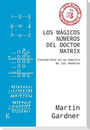 Los mágicos números del Doctor Matrix : conviértete en un maestro de los números