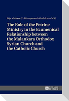 The Role of the Petrine Ministry in the Ecumenical Relationship between the Malankara Orthodox Syrian Church and the Catholic Church