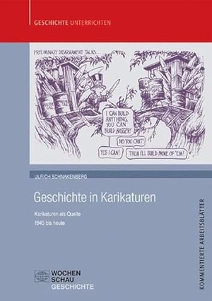 Schnakenberg, Ulrich. Geschichte in Karikaturen - Karikaturen als Quelle - 1945 bis heute. Wochenschau Verlag, 2010.