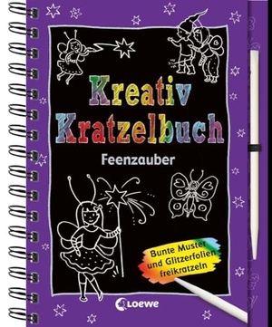 Kreativ-Kratzelbuch: Feenzauber - Magische Beschäftigung für Kinder ab 5 Jahre. Loewe Verlag GmbH, 2014.