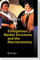 Endogenous Market Structures and the Macroeconomy
