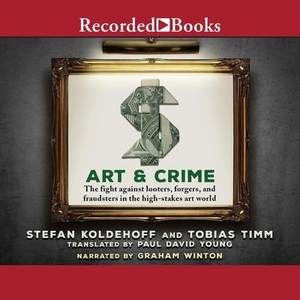 Koldehoff, Stefan / Tobias Timm. Art & Crime: The Fight Against Looters, Forgers, and Fraudsters in the High-Stakes Art World. Recorded Books, Inc., 2022.