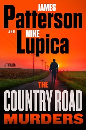 Patterson, James / Mike Lupica. The Country Road Murders - A Thriller. Little Brown and Company, 2026.