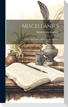 Miscellanies; Embracing Nature, Addresses, and Lectures