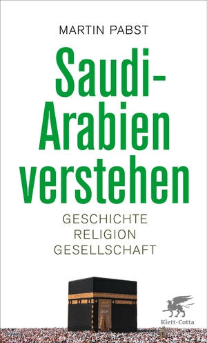 Pabst, Martin. Saudi-Arabien verstehen - Geschichte, Religion, Gesellschaft. Klett-Cotta Verlag, 2022.