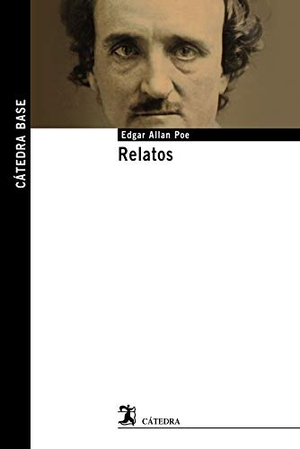 Poe, Edgar Allan. Relatos. Ediciones Cátedra, 2019.