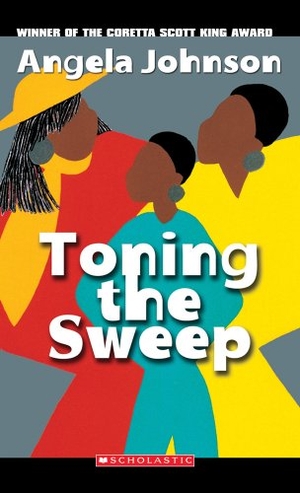Johnson, Angela. Toning the Sweep. Scholastic Inc., 1994.