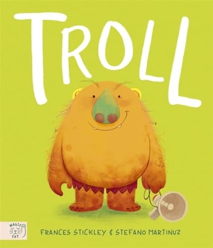 Stickley, Frances. Troll: The Times Children's Book of the Week. Magic Cat Publishing, 2024.