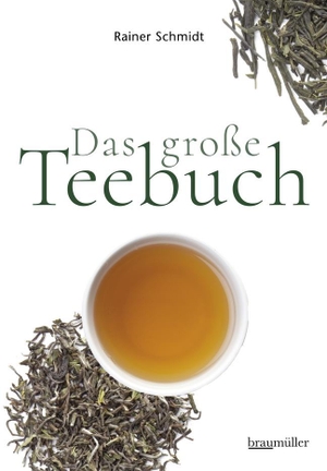 Schmidt, Rainer. Das große Teebuch. Braumüller GmbH, 2017.