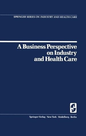 Goldbeck, W. B.. A Business Perspective on Industry and Health Care. Springer New York, 1978.