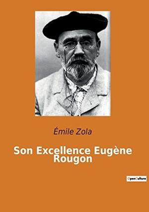 Zola, Émile. Son Excellence Eugène Rougon. Culturea, 2022.