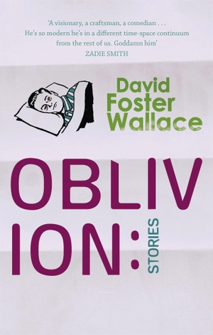 Wallace, David Foster. Oblivion. Little, Brown Book Group, 2005.