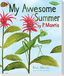 My Awesome Summer by P. Mantis