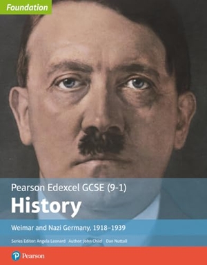 Nuttall, Daniel / John Child. Edexcel GCSE (9-1) History Foundation Weimar and Nazi Germany, 1918-39 Student Book. Pearson Education Limited, 2018.