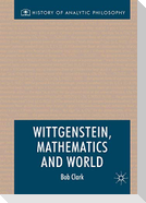 Wittgenstein, Mathematics and World