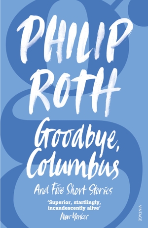 Roth, Philip. Goodbye, Columbus. Random House UK Ltd, 2006.